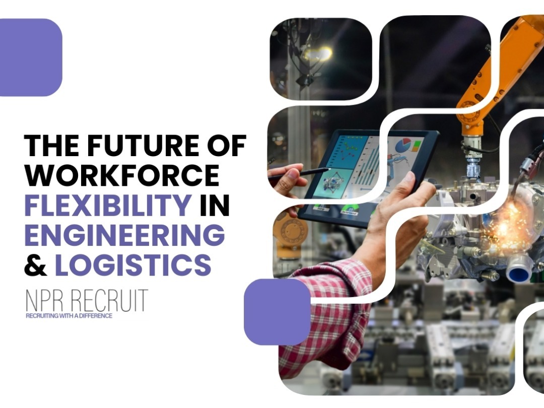 The Future of Workforce Flexibility in Engineering and Logistics
