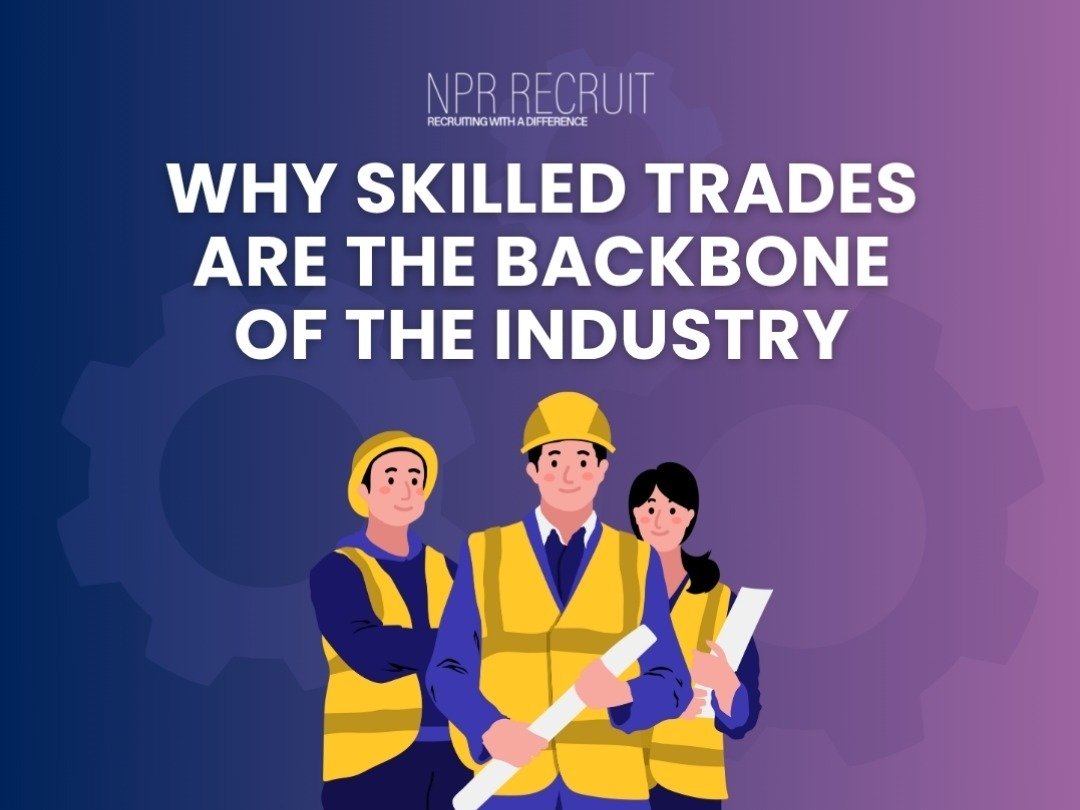 The Hidden Workforce: Why Skilled Trades Are the Backbone of The Industry